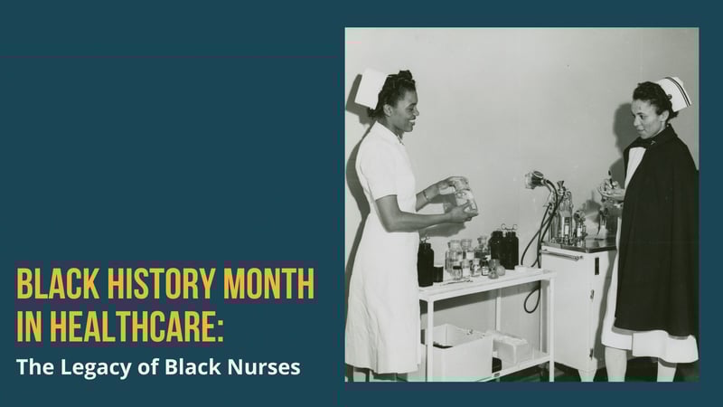 Black History Month in Healthcare: The Legacy of Black Nurses