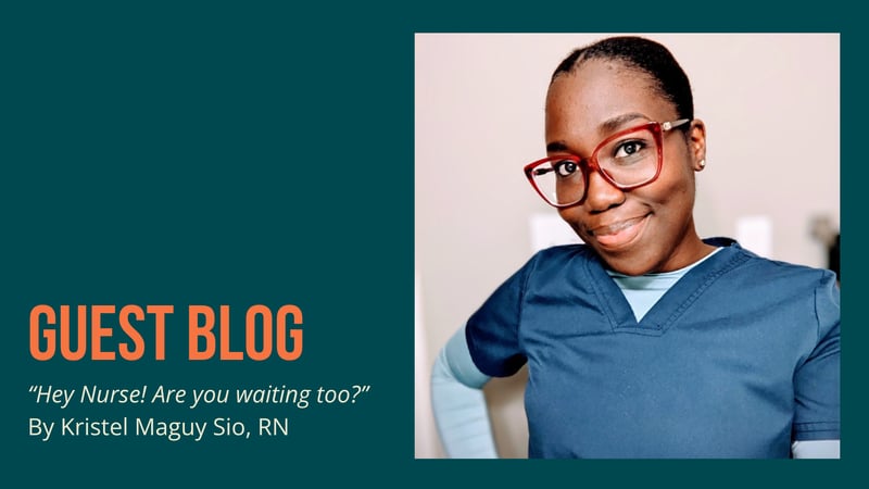 Guest Blog: Hey nurse! Are you waiting too?