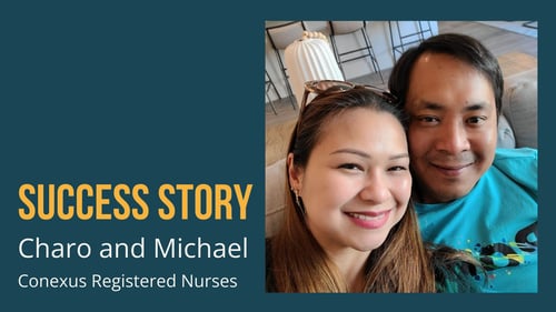 Conexus Nurses Share Their Stories: Michael and Charo from Canada