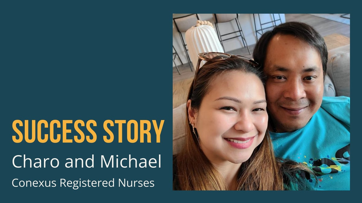 Conexus Nurses Share Their Stories: Michael and Charo from Canada